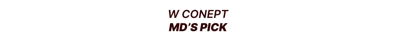 W CONCEPT MD'S PICK